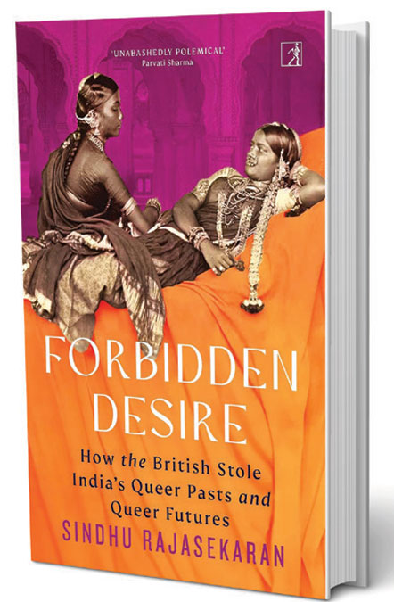 Cover of Forbidden Desire: How the British Stole India’S Queer Pasts and Queer Futures
