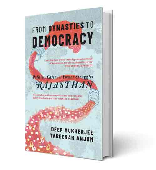 Cover of From Dynasties to Democracy: Politics, Caste And Power Struggles In Rajasthan
