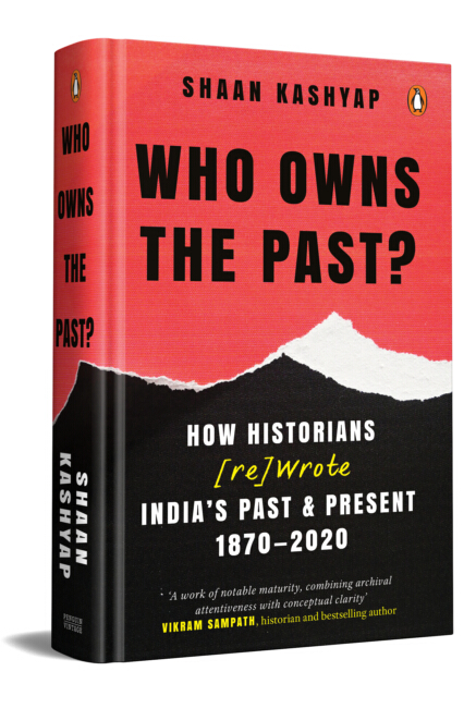 Cover of Who Owns the Past? How Historians [Re]Wrote India’s Past & Present
